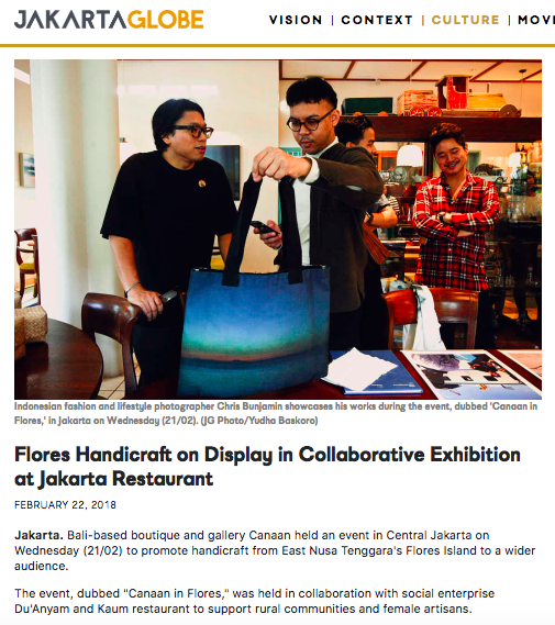 The Jakarta Globe “Flores Handicraft on Display in Collaborative Exhibition at Jakarta Restaurant” on Canaan in Flores - 2018.https://jakartaglobe.id/culture/flores-handicraft-on-display-in-collaborative-exhibition-at-jakarta-restaurant/