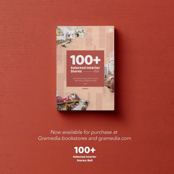 100+ Selected Interior Stores- Bali, 2018.http://www.simpul-group.com